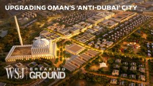 Oman’s $2.6B ‘Smart City’ Megaproject Is Disrupting the Dubai Archetype